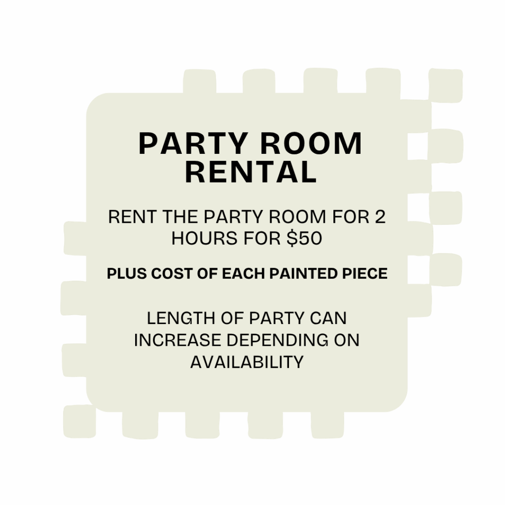 A sign with a jagged border reads: "Party Room Rental. Enjoy unique experiences at Brush & Co.—rent the party room for 2 hours for $50 plus the cost of each painted piece. Party length may increase depending on availability.